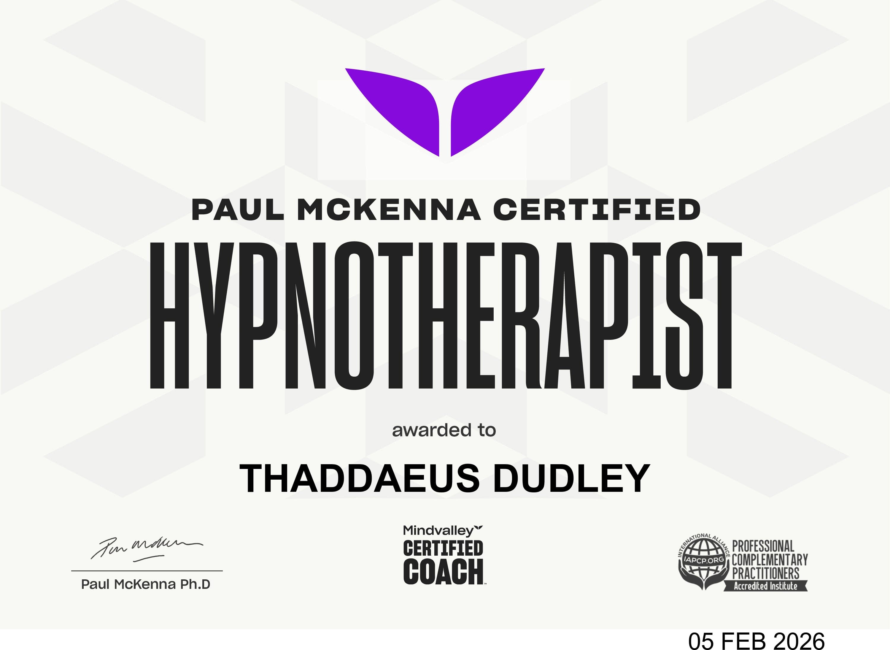 Paul McKenna Certified Hypnotherapist certificate awarded to Thaddaeus Dudley on February 5, 2026.